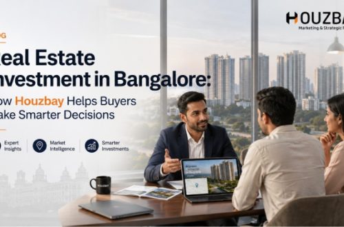 Real Estate Investment in Bangalore: How Houzbay Helps Buyers Make Smarter Decisions
